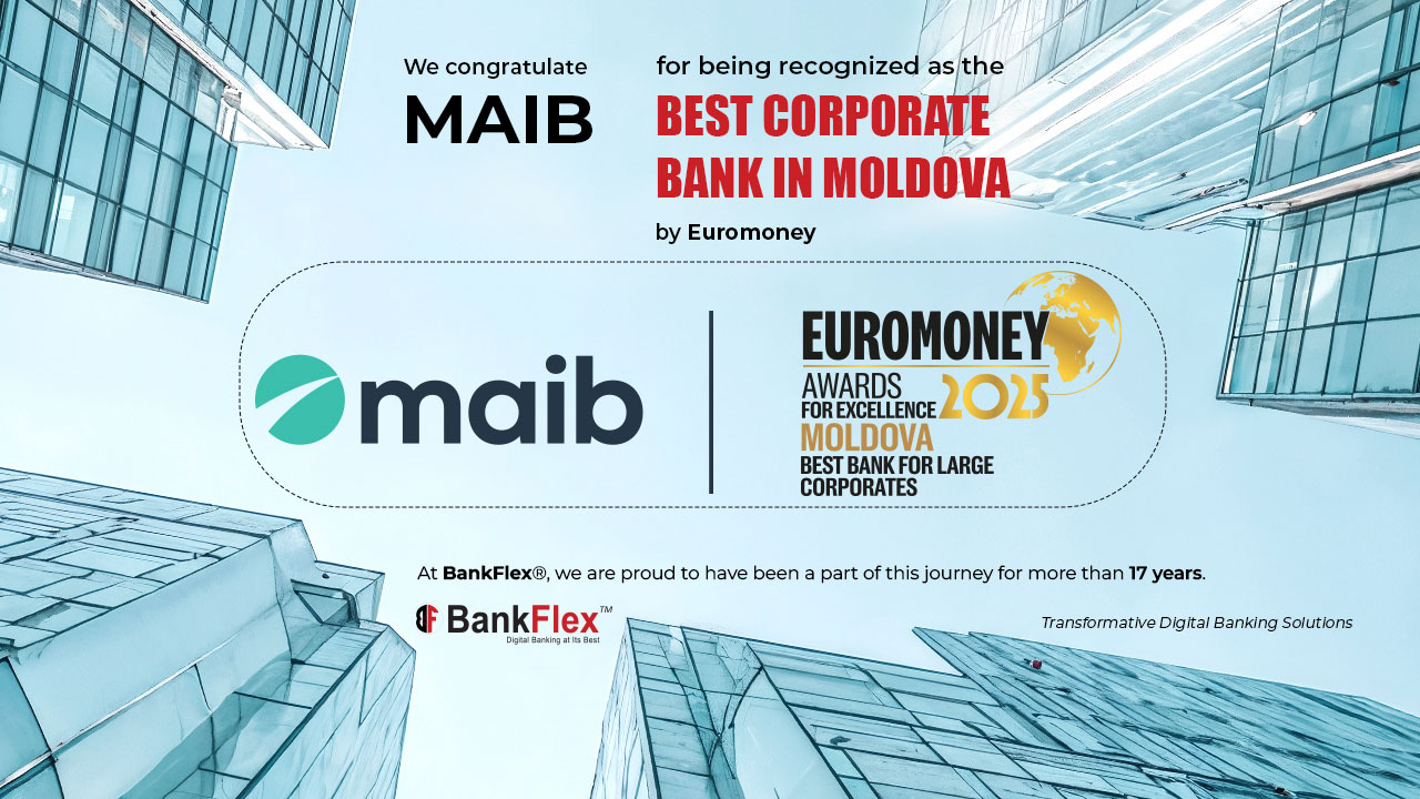Maib – Best Corporate Bank in Moldova by Euromoney